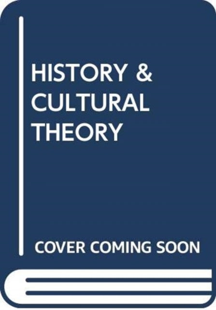 Book cover of: HISTORY & CULTURAL THEORY