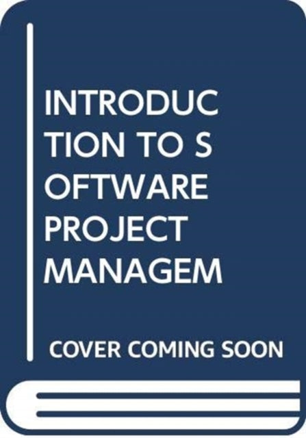 Book cover of: INTRODUCTION TO SOFTWARE PROJECT MANAGEM
