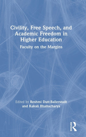 Civility, Free Speech, and Academic Freedom in Higher Education