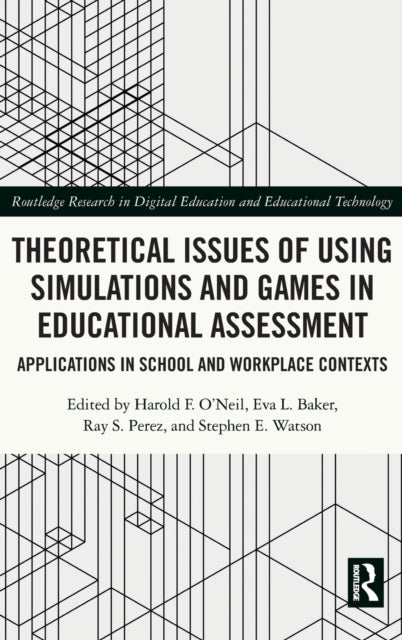 Book cover of: Theoretical Issues of Using Simulations and Games in Educational Assessment. By: Harold F. ONeil