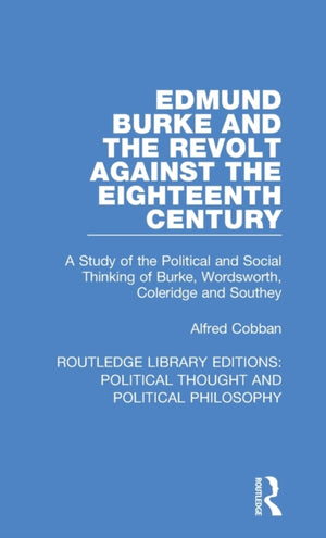 Edmund Burke and the Revolt Against the Eighteenth Century