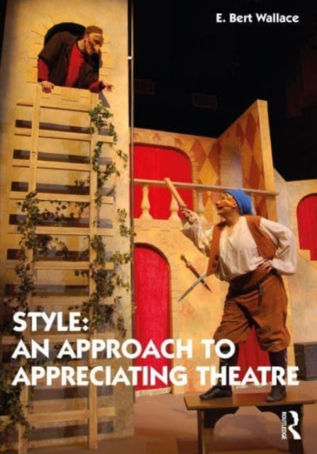 Book cover of: Style: An Approach to Appreciating Theatre. By: E. Bert Wallace