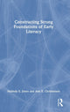 Book cover of: Constructing Strong Foundations of Early Literacy. By: Malinda E. Jones