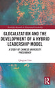 Book cover of: Glocalization and the Development of a Hybrid Leadership Model. By: Qingyan Tian