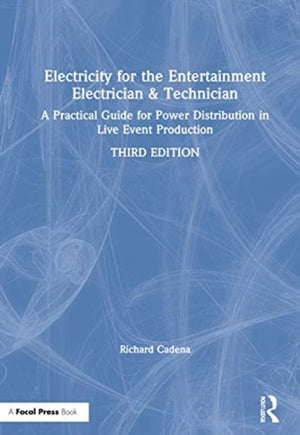 Electricity for the Entertainment Electrician & Technician