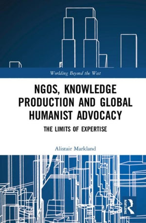 NGOs, Knowledge Production and Global Humanist Advocacy