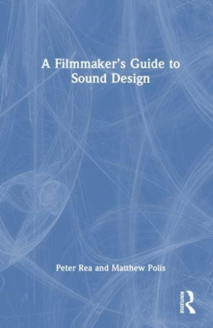 A Filmmaker’s Guide to Sound Design