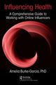 Book cover of: Influencing Health. By: Amelia Burke-Garcia