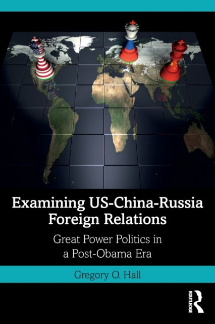 Book cover of: Examining US-China-Russia Foreign Relations