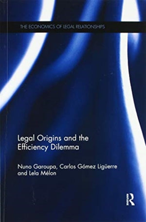 Legal Origins and the Efficiency Dilemma