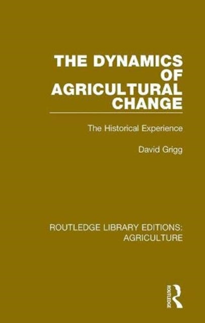 Book cover of: Dynamics of Agricultural Change. By: David Grigg