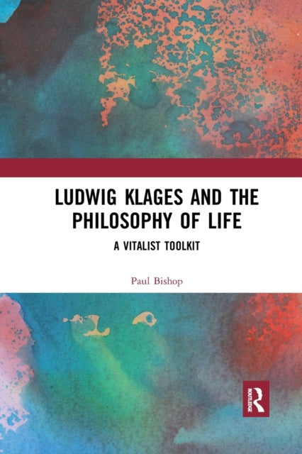 Book cover of: Ludwig Klages and the Philosophy of Life. By: Paul Bishop