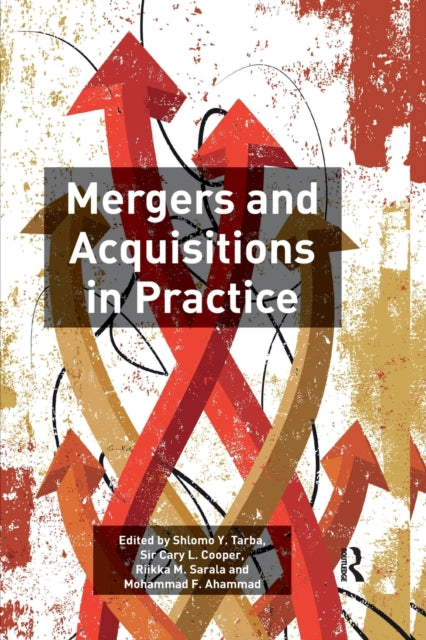 Book cover of: Mergers and Acquisitions in Practice. By: Shlomo Y. Tarba
