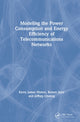 Book cover of: Modeling the Power Consumption and Energy Efficiency of Telecommunications Networks. By: Kerry James Hinton