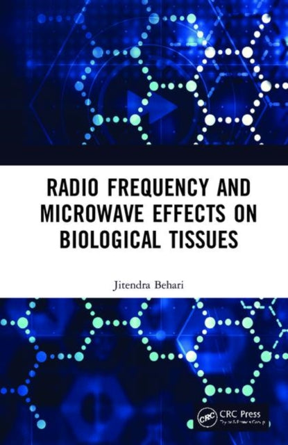 Book cover of: Radio Frequency and Microwave Effects on Biological Tissues. By: Jitendra Behari