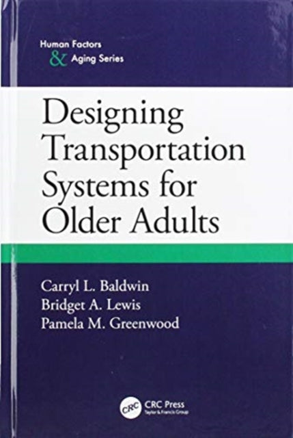 Book cover of: Designing Transportation Systems for Older Adults. By: Carryl L. Baldwin