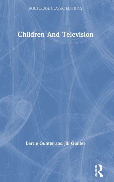 Book cover of: Children and Television. By: Barrie Gunter