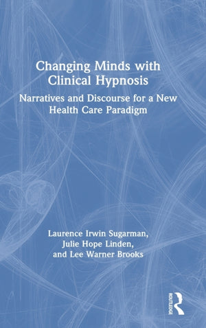 Changing Minds with Clinical Hypnosis