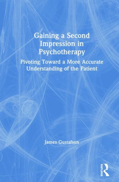 Book cover of: Gaining a Second Impression in Psychotherapy. By: James Gustafson