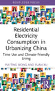 Book cover of: Residential Electricity Consumption in Urbanizing China. By: Pui Ting Wong