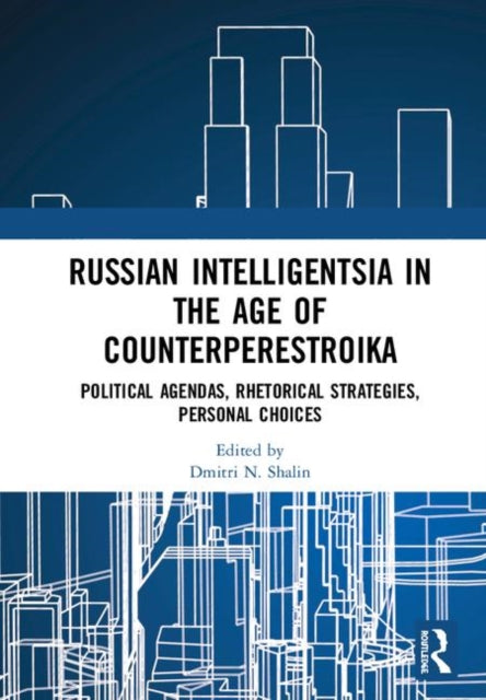 Book cover of: Russian Intelligentsia in the Age of Counterperestroika. By: Dmitri N. Shalin