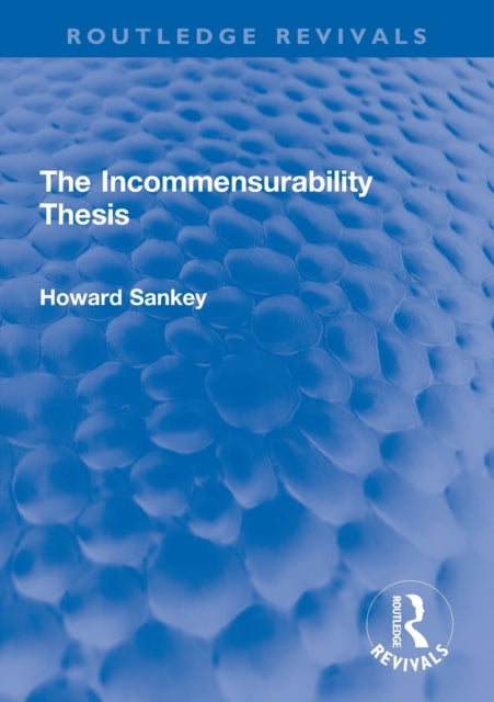 Book cover of: Incommensurability Thesis. By: Howard Sankey