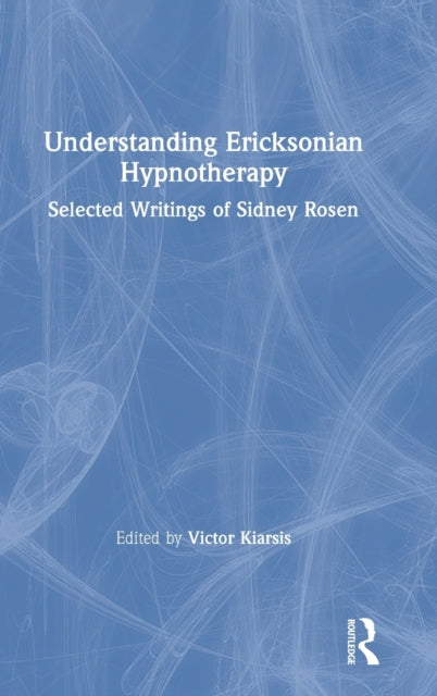 Book cover of: Understanding Ericksonian Hypnotherapy. By: Victor Kiarsis