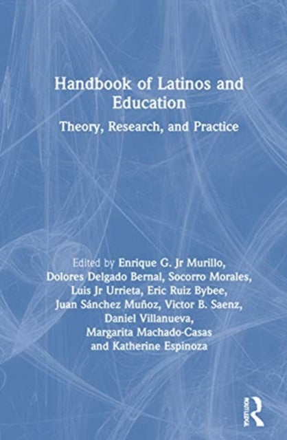 Book cover of: Handbook of Latinos and Education. By: Enrique G. Murillo