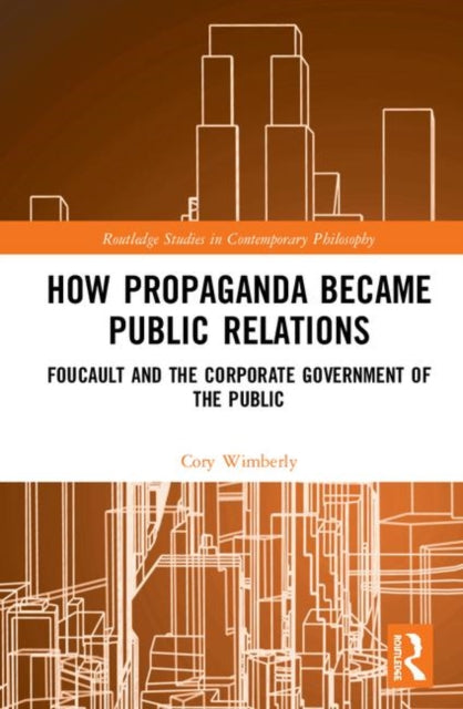 Book cover of: How Propaganda Became Public Relations. By: Cory Wimberly