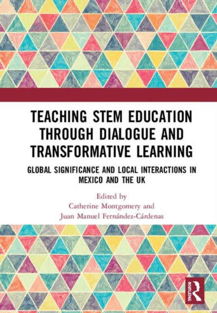 Book cover of: Teaching STEM Education through Dialogue and Transformative Learning. By: Catherine Montgomery