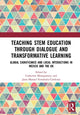 Book cover of: Teaching STEM Education through Dialogue and Transformative Learning. By: Catherine Montgomery