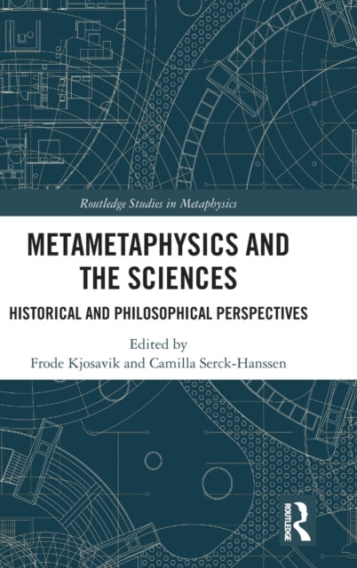 Book cover of: Metametaphysics and the Sciences. By: Frode Kjosavik