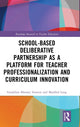 Book cover of: School-Based Deliberative Partnership as a Platform for Teacher Professionalization and Curriculum Innovation. By: Geraldine Mooney Simmie