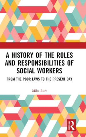 History of the Roles and Responsibilities of Social Workers