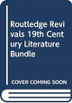 Book cover of: Routledge Revivals 19th Century Literature Bundle