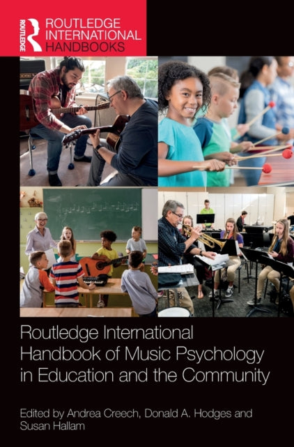 Book cover of: Routledge International Handbook of Music Psychology in Education and the Community. By: Andrea Creech