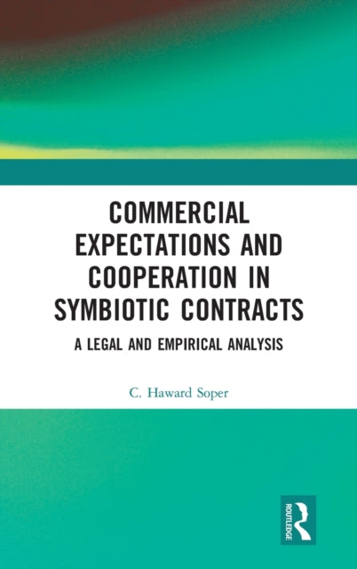 Book cover of: Commercial Expectations and Cooperation in Symbiotic Contracts. By: Charles Haward Soper