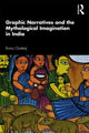 Book cover of: Graphic Narratives and the Mythological Imagination in India. By: Roma Chatterji