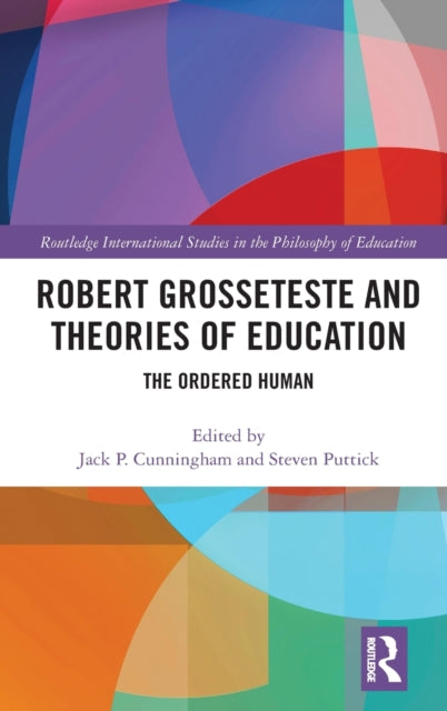 Book cover of: Robert Grosseteste and Theories of Education. By: Jack Cunningham