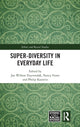 Book cover of: Super-Diversity in Everyday Life. By: Jan Willem Duyvendak