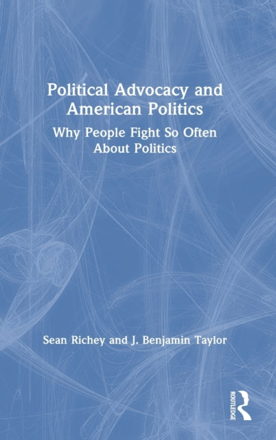 Book cover of: Political Advocacy and American Politics. By: Sean Richey
