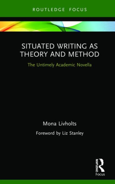Book cover of: Situated Writing as Theory and Method. By: Mona Livholts