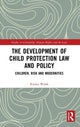 Book cover of: Development of Child Protection Law and Policy. By: Kieran Walsh