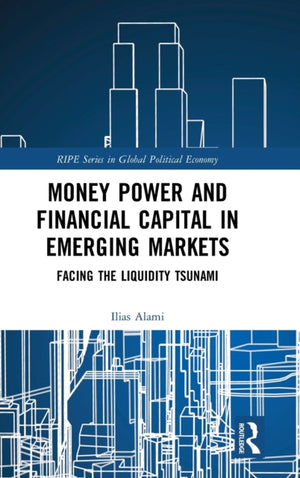 Money Power and Financial Capital in Emerging Markets