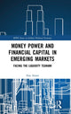 Book cover of: Money Power and Financial Capital in Emerging Markets. By: Ilias Alami