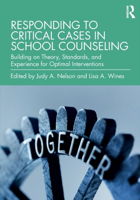 Book cover of: Responding to Critical Cases in School Counseling. By: Judy A. Nelson