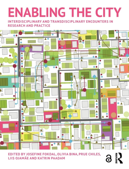 Book cover of: Enabling the City. By: Josefine Fokdal