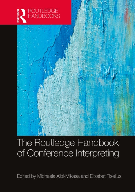 Book cover of: Routledge Handbook of Conference Interpreting. By: Michaela Albl-Mikasa