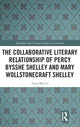 Book cover of: Collaborative Literary Relationship of Percy Bysshe Shelley and Mary Wollstonecraft Shelley. By: Anna Mercer