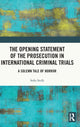 Book cover of: Opening Statement of the Prosecution in International Criminal Trials. By: Sofia Stolk